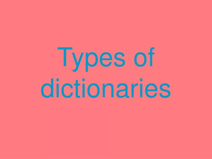types of dictionaries