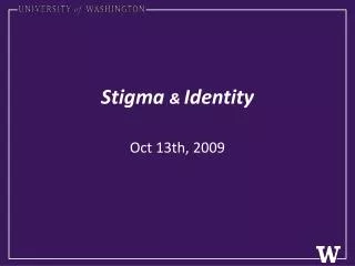 Stigma &amp; Identity