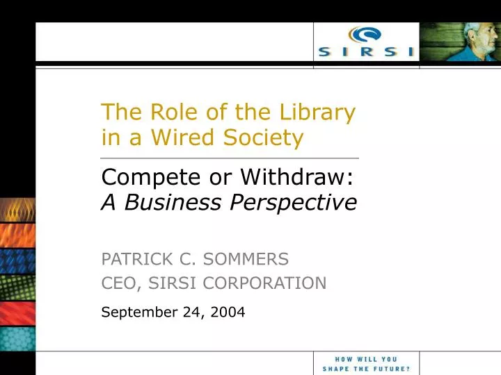 the role of the library in a wired society compete or withdraw a business perspective