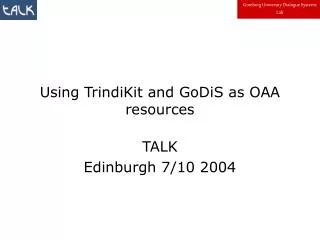 Using TrindiKit and GoDiS as OAA resources