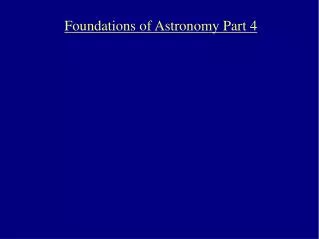 Foundations of Astronomy Part 4