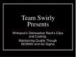 Team Swirly Presents - slide 1