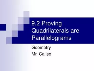 9.2 Proving Quadrilaterals are Parallelograms