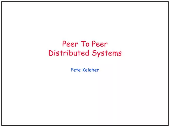 peer to peer distributed systems