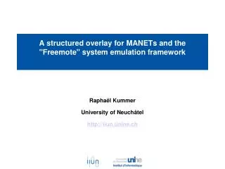 A structured overlay for MANETs and the &quot;Freemote&quot; system emulation framework