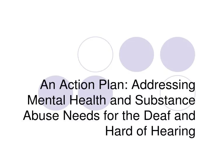 an action plan addressing mental health and substance abuse needs for the deaf and hard of hearing