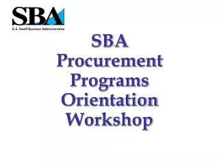 SBA Procurement Programs Orientation Workshop