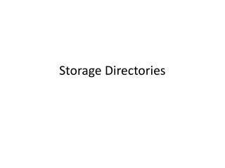 Storage Directories