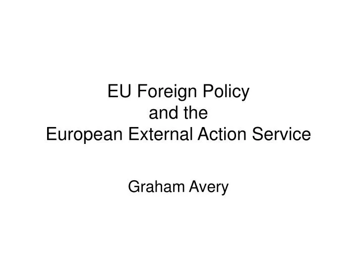 eu foreign policy and the european external action service