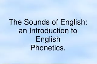 The Sounds of English: an Introduction to English Phonetics.