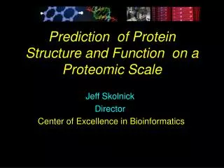 Prediction of Protein Structure and Function on a Proteomic Scale