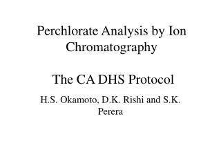 Perchlorate Analysis by Ion Chromatography The CA DHS Protocol