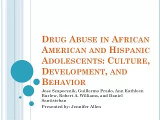 Drug Abuse in African American and Hispanic Adolescents: Culture, Development, and Behavior