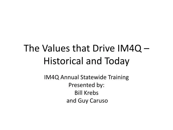 the values that drive im4q historical and today