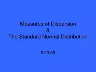 Measures of Dispersion &amp; The Standard Normal Distribution