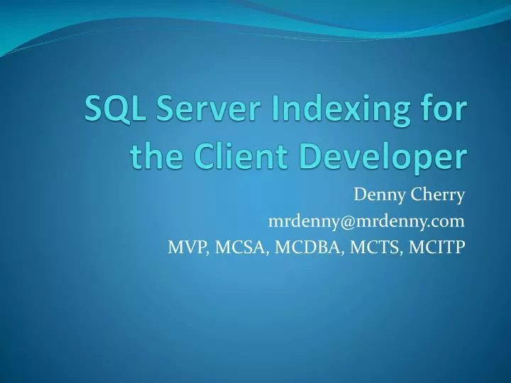 sql server indexing for the client developer