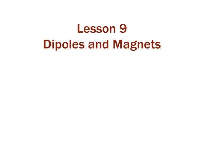 lesson 9 dipoles and magnets