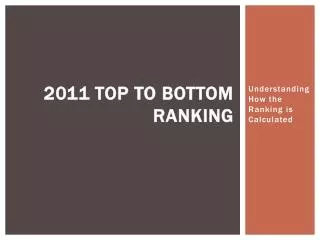 2011 Top to Bottom Ranking