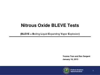Nitrous Oxide BLEVE Tests (BLEVE = B oiling L iquid E xpanding V apor E xplosion )