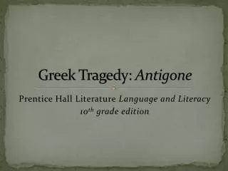 Greek Tragedy: Antigone