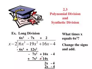 2.3 Polynomial Division and Synthetic Division