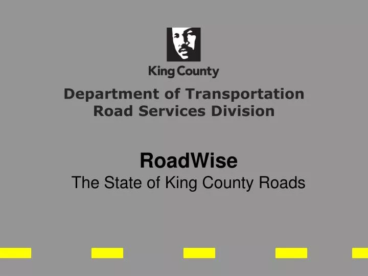 roadwise the state of king county roads