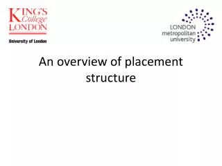 An overview of placement structure