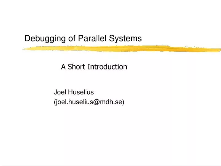 debugging of parallel systems