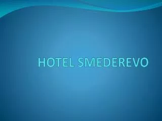 HOTEL SMEDEREVO