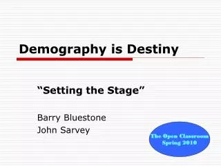 Demography is Destiny