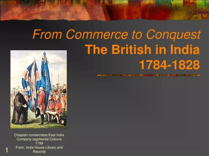 from commerce to conquest the british in india 1784 1828