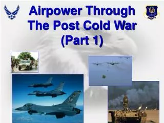 Airpower Through The Post Cold War (Part 1)