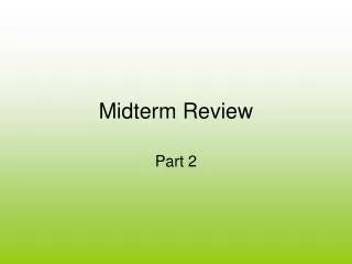 midterm review