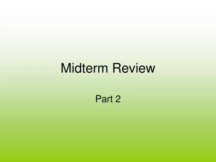 midterm review