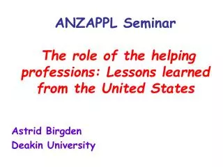 ANZAPPL Seminar The role of the helping professions: Lessons learned from the United States