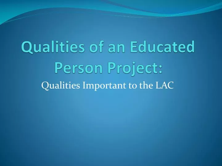 qualities of an educated person project