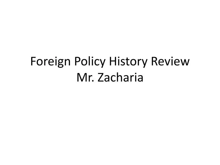 foreign policy history review mr zacharia