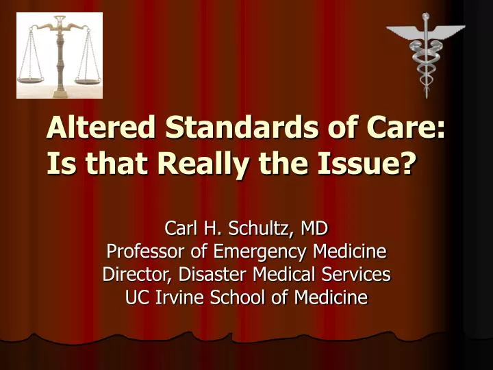 altered standards of care is that really the issue