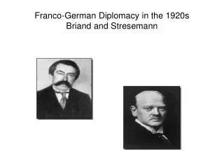 Franco-German Diplomacy in the 1920s Briand and Stresemann