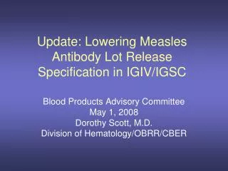 Update: Lowering Measles Antibody Lot Release Specification in IGIV/IGSC