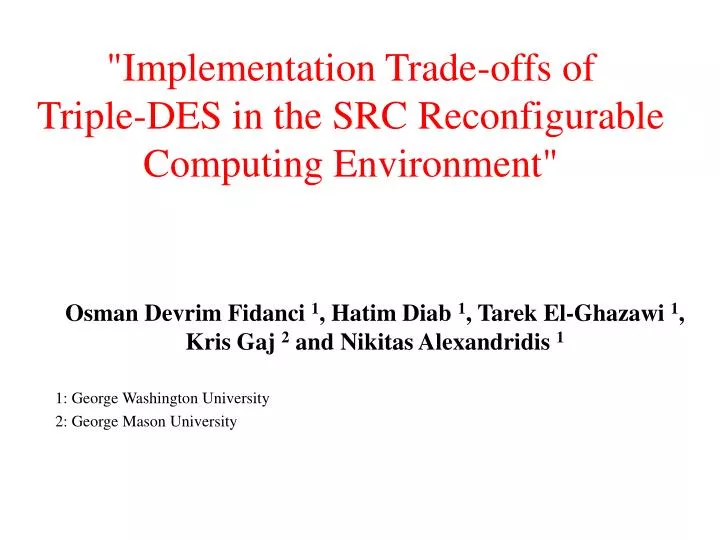 implementation trade offs of triple des in the src reconfigurable computing environment