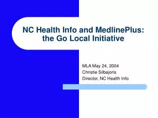 NC Health Info and MedlinePlus: the Go Local Initiative