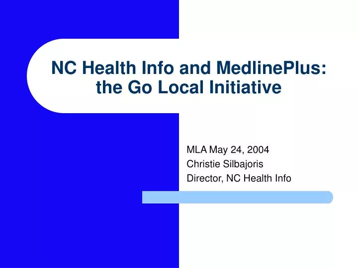 nc health info and medlineplus the go local initiative