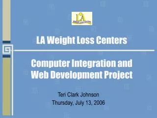 LA Weight Loss Centers Computer Integration and Web Development Project