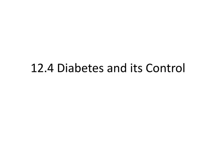 12 4 diabetes and its control