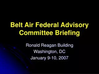 Belt Air Federal Advisory Committee Briefing