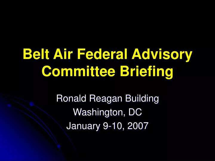 belt air federal advisory committee briefing