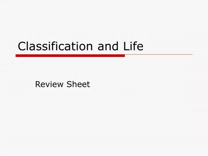 classification and life