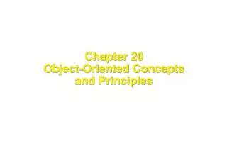 Chapter 20 Object-Oriented Concepts and Principles