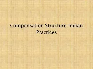 Compensation Structure-Indian Practices